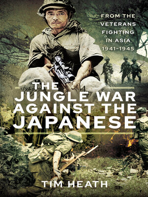cover image of The Jungle War Against the Japanese